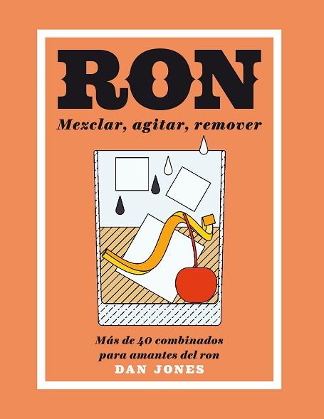 RON: MEZCLAR, AGITAR, REMOVER | 9788416407460 | JONES, DAN | Llibres Parcir | Llibreria Parcir | Llibreria online de Manresa | Comprar llibres en català i castellà online