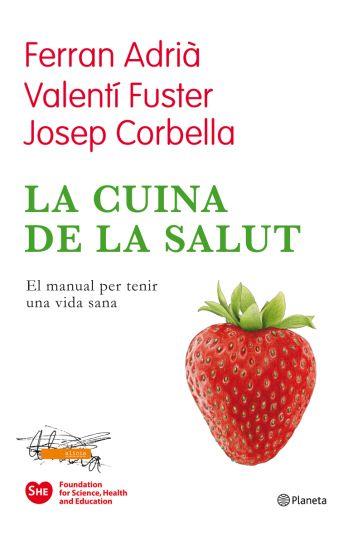 LA CUINA DE LA SALUT | 9788497082174 | ADRIA FERRAN FUSTER VALENTI CORBELLA JOSEP | Llibres Parcir | Llibreria Parcir | Llibreria online de Manresa | Comprar llibres en català i castellà online