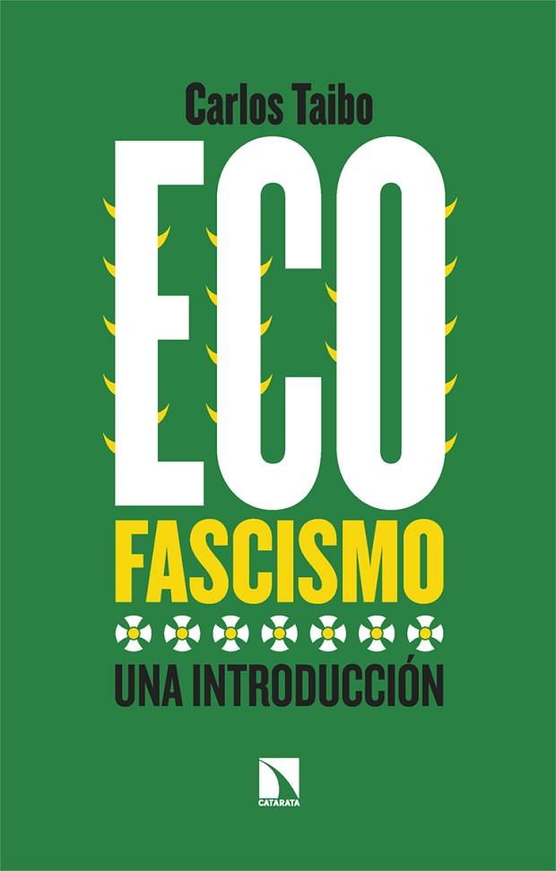 ECOFASCISMO | 9788413525310 | TAIBO, CARLOS | Llibres Parcir | Llibreria Parcir | Llibreria online de Manresa | Comprar llibres en català i castellà online