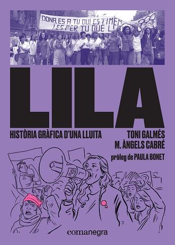 LILA: HISTÒRIA GRÀFICA D’UNA LLUITA | 9788417188832 | GALMÉS MARTÍ, TONI/CABRÉ CASTELLS, MARIA ÀNGELS | Llibres Parcir | Llibreria Parcir | Llibreria online de Manresa | Comprar llibres en català i castellà online