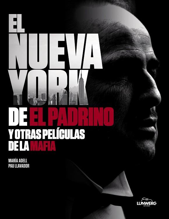 EL NUEVA YORK DE "EL PADRINO" Y OTRAS PELÍCULAS DE LA MAFIA | 9788418820823 | ADELL, MARÍA/LLAVADOR, PAU | Llibres Parcir | Llibreria Parcir | Llibreria online de Manresa | Comprar llibres en català i castellà online