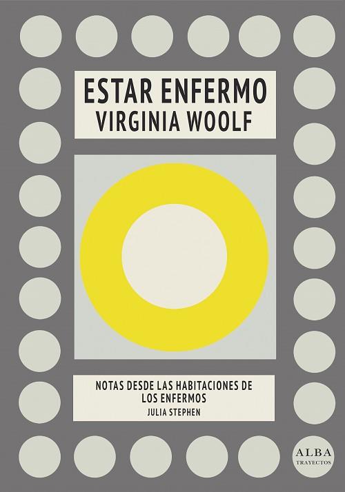 ESTAR ENFERMO / NOTAS DESDE LAS HABITACIONES DE LOS ENFERMOS | 9788490655184 | WOOLF, VIRGINIA/STEPHEN, JULIA | Llibres Parcir | Llibreria Parcir | Llibreria online de Manresa | Comprar llibres en català i castellà online