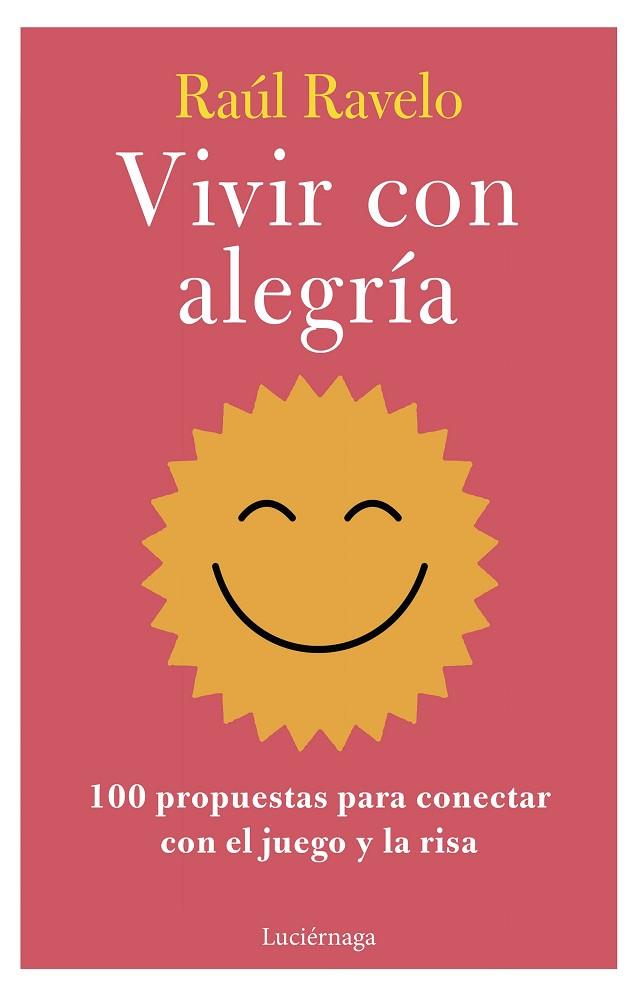 VIVIR CON ALEGRÍA | 9788419996107 | RAVELO, RAÚL | Llibres Parcir | Llibreria Parcir | Llibreria online de Manresa | Comprar llibres en català i castellà online