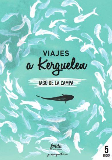 VIAJES A KERGUELEN | 9788494567612 | DE LA CAMPA, IAGO | Llibres Parcir | Llibreria Parcir | Llibreria online de Manresa | Comprar llibres en català i castellà online