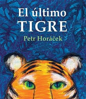 EL ÚLTIMO TIGRE | 9788426146373 | HORÁCEK, PETR | Llibres Parcir | Llibreria Parcir | Llibreria online de Manresa | Comprar llibres en català i castellà online