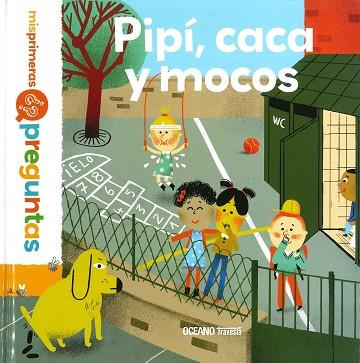 PIPÍ, CACA Y MOCOS | 9786075274102 | DUSSAUSSOIS, SOPHIE | Llibres Parcir | Llibreria Parcir | Llibreria online de Manresa | Comprar llibres en català i castellà online