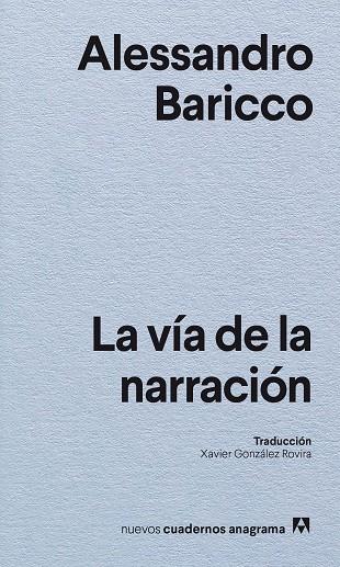 LA VÍA DE LA NARRACIÓN | 9788433901880 | BARICCO, ALESSANDRO | Llibres Parcir | Llibreria Parcir | Llibreria online de Manresa | Comprar llibres en català i castellà online