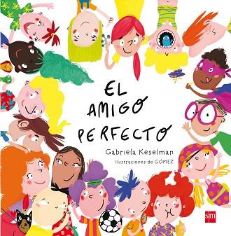 EL AMIGO PERFECTO | 9788467585896 | KESELMAN, GABRIELA | Llibres Parcir | Llibreria Parcir | Llibreria online de Manresa | Comprar llibres en català i castellà online