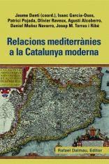 RELACIONS MEDITERRANIES A LA CATALUNYA MODERNA | 9788423208463 | DANTI, JAUME (COORD.) | Llibres Parcir | Llibreria Parcir | Llibreria online de Manresa | Comprar llibres en català i castellà online