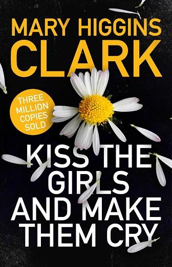 KISS THE GIRLS MAKE THEM CRY | 9781471194757 | CLARK, MARY HIGGINS | Llibres Parcir | Llibreria Parcir | Llibreria online de Manresa | Comprar llibres en català i castellà online