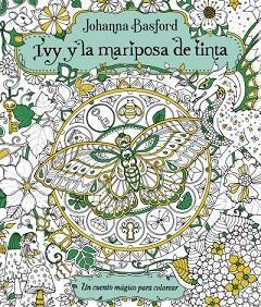 IVY Y LA MARIPOSA DE TINTA | 9788416972159 | BASFORD, JOHANNA | Llibres Parcir | Llibreria Parcir | Llibreria online de Manresa | Comprar llibres en català i castellà online
