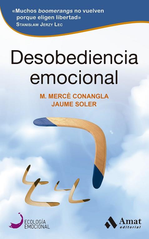 DESOBEDIENCIA EMOCIONAL | 9788497355407 | CONANGLA, MERCÈ/SOLER, JAUME | Llibres Parcir | Llibreria Parcir | Llibreria online de Manresa | Comprar llibres en català i castellà online