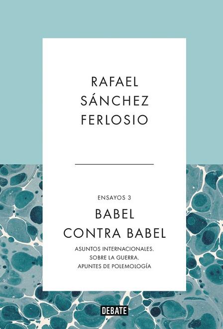 BABEL CONTRA BABEL (ENSAYOS 3) | 9788499925998 | SANCHEZ FERLOSIO, RAFAEL | Llibres Parcir | Llibreria Parcir | Llibreria online de Manresa | Comprar llibres en català i castellà online