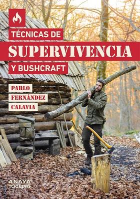 TÉCNICAS DE SUPERVIVENCIA Y BUSHCRAFT | 9788491584872 | FERNÁNDEZ CALAVIA, PABLO | Llibres Parcir | Llibreria Parcir | Llibreria online de Manresa | Comprar llibres en català i castellà online