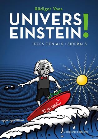 UNIVERS EINSTEIN! | 9788490349298 | VAAS, RÜDIGER | Llibres Parcir | Llibreria Parcir | Llibreria online de Manresa | Comprar llibres en català i castellà online