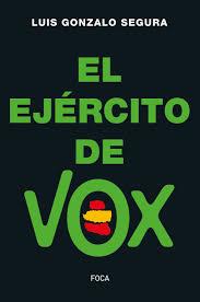 EL EJÉRCITO DE VOX | 9788416842513 | GONZALO SEGURA DE ORO-PULIDO, LUIS | Llibres Parcir | Llibreria Parcir | Llibreria online de Manresa | Comprar llibres en català i castellà online