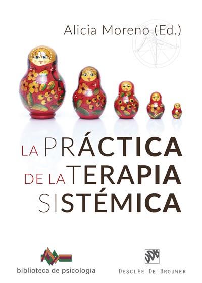 LA PRáCTICA DE LA TERAPIA SISTéMICA | 9788433029645 | MORENO FERNáNDEZ, ALICIA/POLO USAOLA, CRISTINA/LARA LóPEZ AGREDO, VANESA/MAGAZ MUñOZ, ANA/ORTEGA CAB | Llibres Parcir | Llibreria Parcir | Llibreria online de Manresa | Comprar llibres en català i castellà online