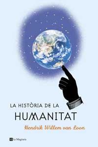 LA HISTORIA DE LA HUMANITAT | 9788482645124 | HENDRIK WILLEM VAN LOON | Llibres Parcir | Llibreria Parcir | Llibreria online de Manresa | Comprar llibres en català i castellà online