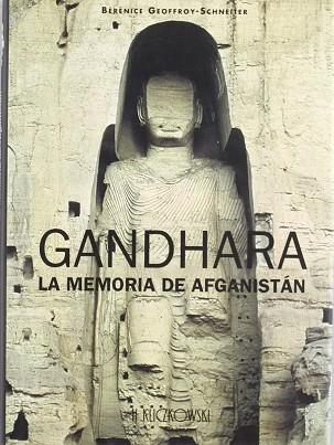 GANDHARA, LA MEMORIA DE AFGHANISTAN | 9788496137936 | GEOFFROY-SCHNEITER, BERENICE | Llibres Parcir | Llibreria Parcir | Llibreria online de Manresa | Comprar llibres en català i castellà online