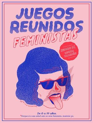 JUEGOS REUNIDOS FEMINISTAS | 9788499987149 | GALVAÑ, ANA/ESCALONA, PATRICIA | Llibres Parcir | Llibreria Parcir | Llibreria online de Manresa | Comprar llibres en català i castellà online