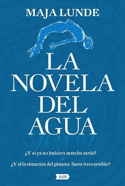 LA NOVELA DEL AGUA (ADN) | 9788491818236 | LUNDE, MAJA | Llibres Parcir | Llibreria Parcir | Llibreria online de Manresa | Comprar llibres en català i castellà online