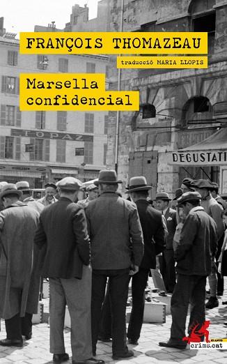 MARSELLA CONFIDENCIAL | 9788418584534 | THOMAZEAU, FRANÇOIS | Llibres Parcir | Llibreria Parcir | Llibreria online de Manresa | Comprar llibres en català i castellà online