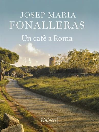 UN CAFÈ A ROMA | 9788418375422 | FONALLERAS, JOSEP MARIA | Llibres Parcir | Llibreria Parcir | Llibreria online de Manresa | Comprar llibres en català i castellà online