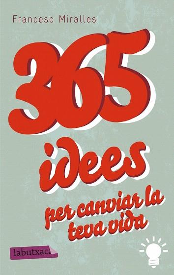 365 IDEES PER CANVIAR LA TEVA VIDA | 9788499307831 | FRANCESC MIRALLES CONTIJOCH | Llibres Parcir | Llibreria Parcir | Llibreria online de Manresa | Comprar llibres en català i castellà online
