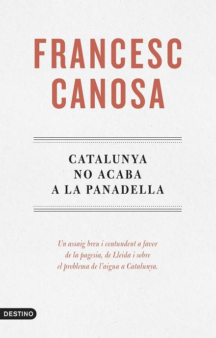 CATALUNYA NO ACABA A LA PANADELLA | 9788419734068 | CANOSA FARRAN, FRANCESC | Llibres Parcir | Llibreria Parcir | Llibreria online de Manresa | Comprar llibres en català i castellà online