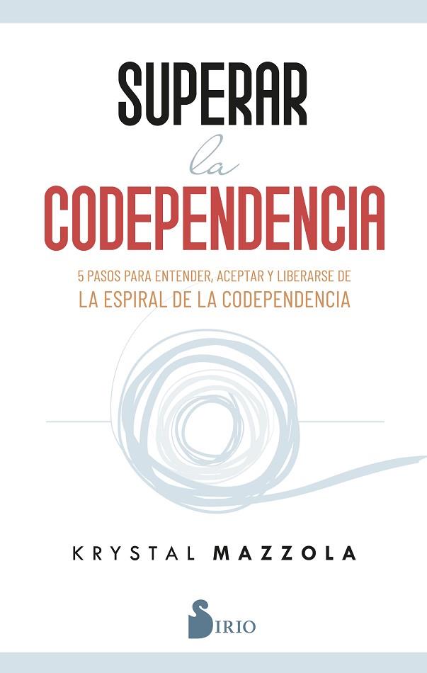 SUPERAR LA CODEPENDENCIA | 9788419105646 | MAZZOLA, KRYSTAL | Llibres Parcir | Llibreria Parcir | Llibreria online de Manresa | Comprar llibres en català i castellà online