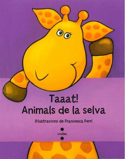 TAAAT! ANIMALS DE LA SELVA | 9788466134217 | FERRI, FRANCESCA | Llibres Parcir | Llibreria Parcir | Llibreria online de Manresa | Comprar llibres en català i castellà online