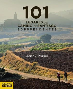 101 LUGARES DEL CAMINO DE SANTIAGO SORPRENDENTES | 9788491583042 | POMBO RODRÍGUEZ, ANTÓN | Llibres Parcir | Llibreria Parcir | Llibreria online de Manresa | Comprar llibres en català i castellà online