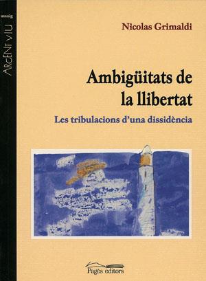 AMBIGUITATS DE LA LLIBERTAT | 9788479357689 | NICOLAS GRIMALDI | Llibres Parcir | Llibreria Parcir | Llibreria online de Manresa | Comprar llibres en català i castellà online