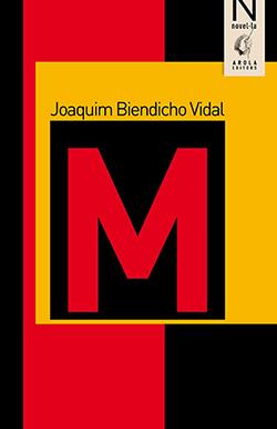 M (AROLA) | 9788412142488 | JOAQUIM BIENDICHO VIDAL | Llibres Parcir | Llibreria Parcir | Llibreria online de Manresa | Comprar llibres en català i castellà online