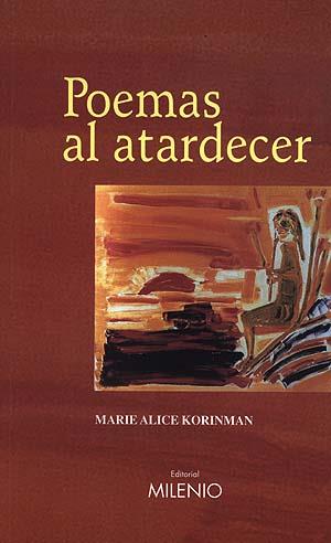 POEMAS AL ATARDECER | 9788489790957 | MARIE ALICE KORINMAN | Llibres Parcir | Llibreria Parcir | Llibreria online de Manresa | Comprar llibres en català i castellà online