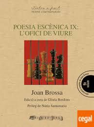 POESIA ESCENICA IX: L'OFICI DE VIURE | 9788494342592 | BROSSA, JOAN | Llibres Parcir | Llibreria Parcir | Llibreria online de Manresa | Comprar llibres en català i castellà online