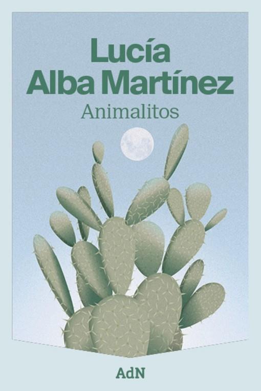 ANIMALITOS | 9788410138186 | ALBA MARTÍNEZ, LUCÍA | Llibres Parcir | Llibreria Parcir | Llibreria online de Manresa | Comprar llibres en català i castellà online