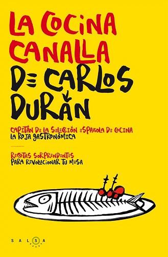 LA COCINA CANALLA DE CARLOS DURÁN | 9788415193746 | CARLOS DURÁN | Llibres Parcir | Librería Parcir | Librería online de Manresa | Comprar libros en catalán y castellano online