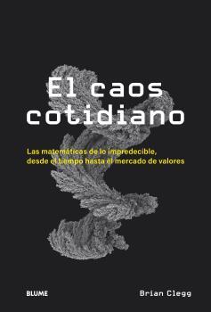 EL CAOS COTIDIANO | 9788418725449 | CLEGG, BRIAN | Llibres Parcir | Llibreria Parcir | Llibreria online de Manresa | Comprar llibres en català i castellà online