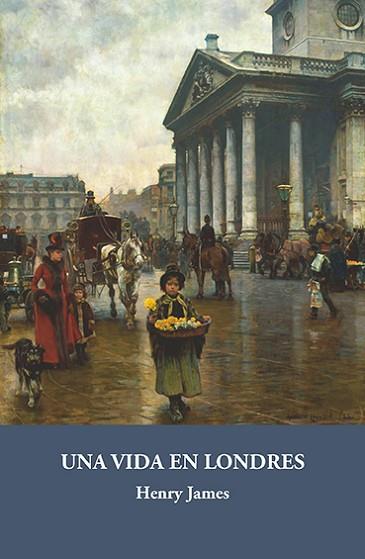 UNA VIDA EN LONDRES | 9788415499374 | JAMES, HENRY | Llibres Parcir | Llibreria Parcir | Llibreria online de Manresa | Comprar llibres en català i castellà online