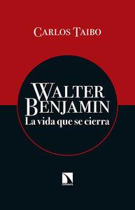 WALTER BENJAMIN | 9788490970430 | TAIBO ARIAS, CARLOS | Llibres Parcir | Llibreria Parcir | Llibreria online de Manresa | Comprar llibres en català i castellà online