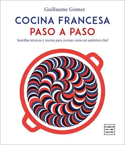 COCINA FRANCESA PASO A PASO | 9788408216797 | GOMEZ, GUILLAUME | Llibres Parcir | Llibreria Parcir | Llibreria online de Manresa | Comprar llibres en català i castellà online