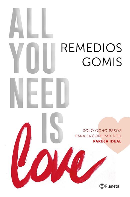 ALL YOU NEED IS LOVE | 9788408150961 | REMEDIOS GOMIS | Llibres Parcir | Llibreria Parcir | Llibreria online de Manresa | Comprar llibres en català i castellà online