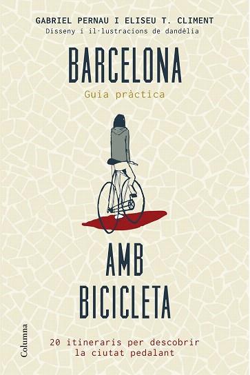 BARCELONA AMB BICICLETA | 9788466419802 | GABRIEL PERNAU MAS/ELISEU TOMÀS CLIMENT | Llibres Parcir | Llibreria Parcir | Llibreria online de Manresa | Comprar llibres en català i castellà online