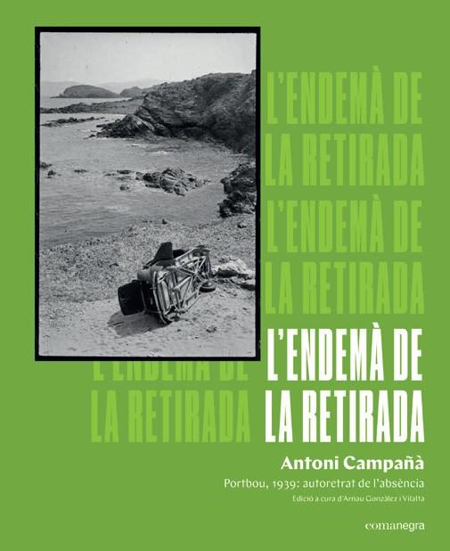 L'ENDEMA DE LA RETIRADA | 9788418022807 | CAMPANYA, ANTONI | Llibres Parcir | Llibreria Parcir | Llibreria online de Manresa | Comprar llibres en català i castellà online
