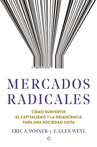 MERCADOS RADICALES | 9788494737671 | POSNER, ERIC A./WEYL, E. GLEN | Llibres Parcir | Llibreria Parcir | Llibreria online de Manresa | Comprar llibres en català i castellà online