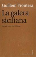 LA GALERA SICILIANA | 9788416554096 | FRONTERA PASCUAL, GUILLEM | Llibres Parcir | Llibreria Parcir | Llibreria online de Manresa | Comprar llibres en català i castellà online