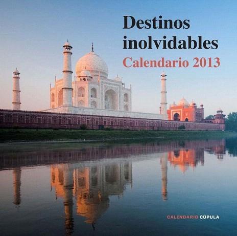 Calendario Destinos inolvidables 2013 | 9788448006686 | AA. VV. | Llibres Parcir | Llibreria Parcir | Llibreria online de Manresa | Comprar llibres en català i castellà online