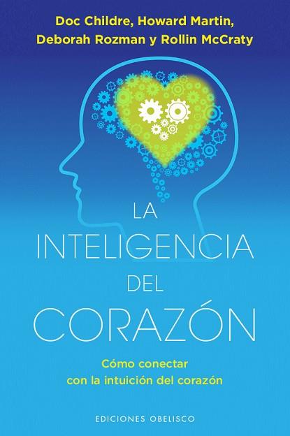 LA INTELIGENCIA DEL CORAZóN | 9788491112822 | CHILDRE, DOC/MARTIN, HOWARD/ROZMAN, DEBORAH/MCCRATY, ROLLIN | Llibres Parcir | Llibreria Parcir | Llibreria online de Manresa | Comprar llibres en català i castellà online