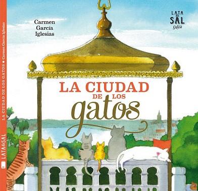 LA CIUDAD DE LOS GATOS | 9788494286797 | GARCÍA IGLESIAS, CARMEN | Llibres Parcir | Librería Parcir | Librería online de Manresa | Comprar libros en catalán y castellano online